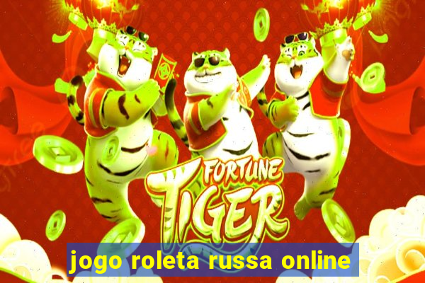 jogo roleta russa online